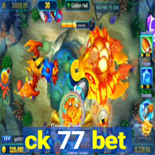 ck 77 bet